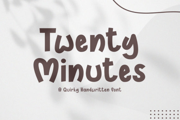 Twenty Minutes: The Font That Elevates Your Brand
